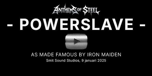 Powerslave videobutton Link to Powerslave on Youtube